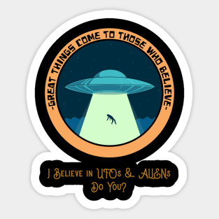 I believe in UFOs and Aliens Sticker